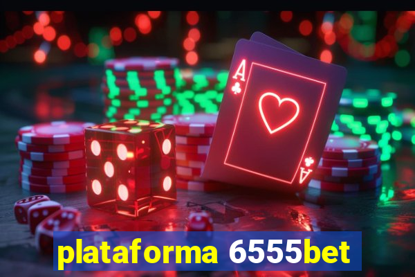 plataforma 6555bet